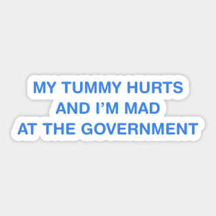 MY TUMMY HURTS Sticker